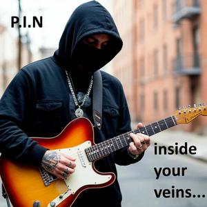 inside your veins...
