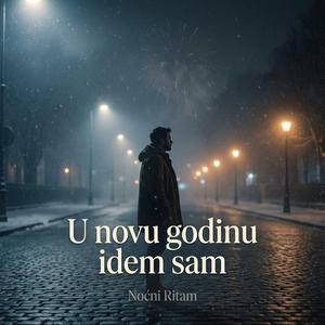 U novu godinu idem sam