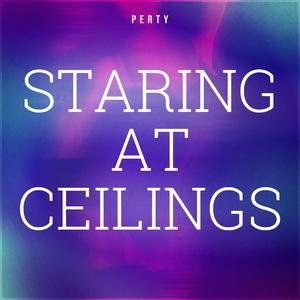 Staring At Ceilings