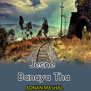 Jesne Banaya Tha