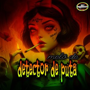 Melô de Detector de Puta