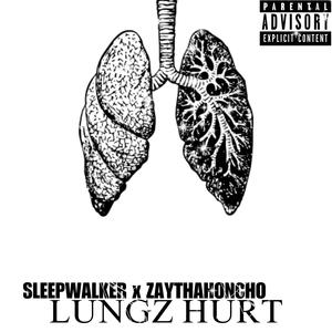 Lungz hurt (feat. Sleepwalker)