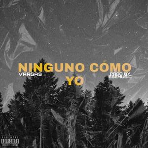 NINGUNO CÓMO YO (feat. Esemusic)