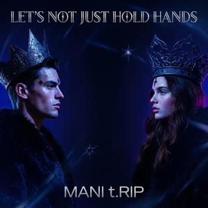 Let's Not Just Hold Hands