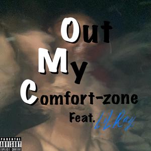 Out My Comfort-zone (feat. Lil Ray)