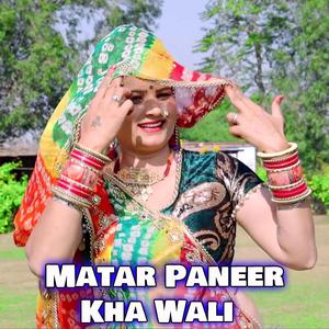Matar Paneer Kha Wali