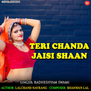 Teri Chanda Jaisi Shaan