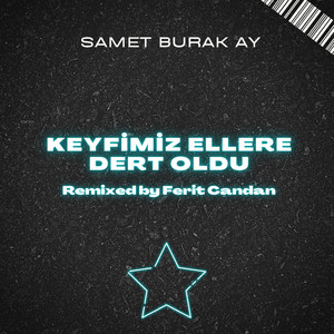 Keyfimiz Ellere Dert Oldu (Remix)