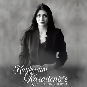 Haykırdım Karadeniz'e