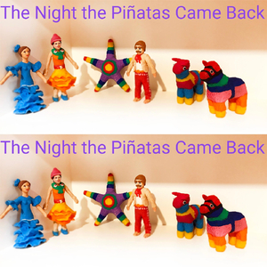 The Night the Piñatas Came Back