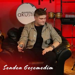 Senden Geçemedim