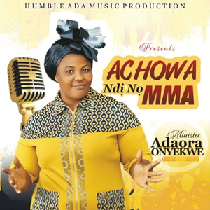 Achowa Ndi No Mma / I will Go to His Presence / He Has Done Me Well