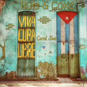 Rum & Coke (Viva Cuba libre)