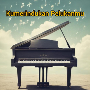Kumerindukan Pelukanmu