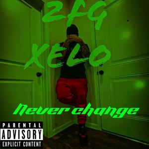 Never Change (feat. Luvhank, Ko thakidd, 2fg moneyjay, NMG Jred & Ssouthparkenny)