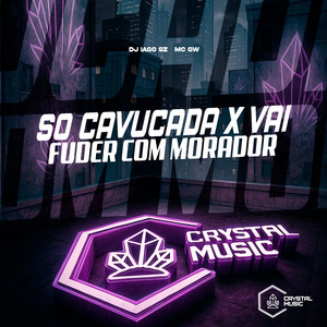 Só Cavucada X Vai Fuder Com Morador