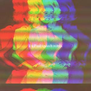 Rupaul speech (remix)
