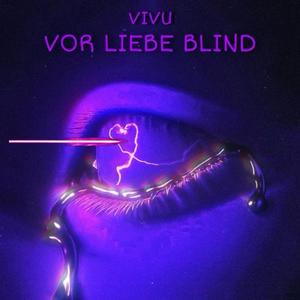 VOR LIEBE BLIND