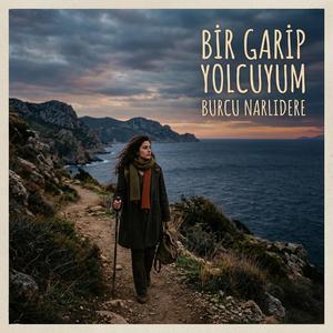 Burcu Narlıdere Bir-Garip-Yolcuyum