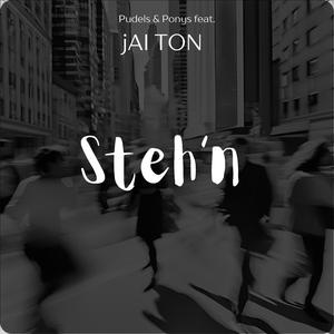 Steh´n (feat. jAI TON)