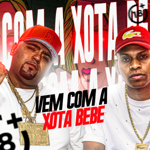 Vem Com a Xota Bebe