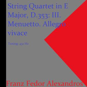 String Quartet in E Major, D.353: III. Menuetto. Allegro vivace