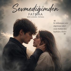 Sevmediğimden