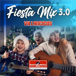 Fiesta Mix 3.0 Villancicos: Ay Si Ay No / el Burrito Sabanero / el Tamborilero / Noche de Paz / Suenan Campanas