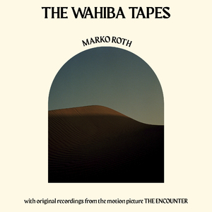 The Wahiba Tapes (Extended Mix)
