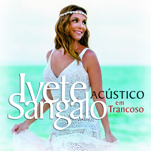 Zero A Dez (Acústico Em Trancoso / Ao Vivo Em Salvador / 2016)