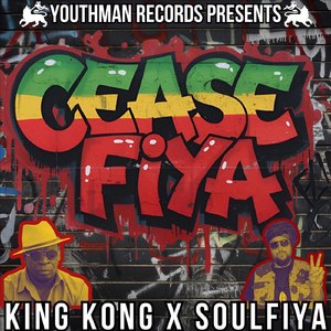 Cease Fiya (feat. King Kong)