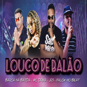 Louco De Balão