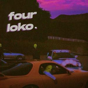fourloko. (NOT OFFICIAL VERSION)