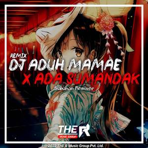 DJ Aduh Mamae Ada Sumandak Bootleg Remix