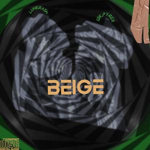 Beige (feat. LuhKrash)