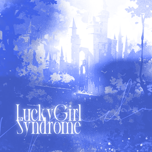 lucky girl syndrome（Chinese ver.）