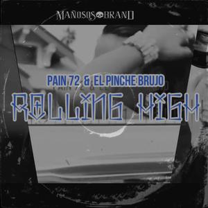 Rolling High (feat. Pain72 & El Pinche Brujo)