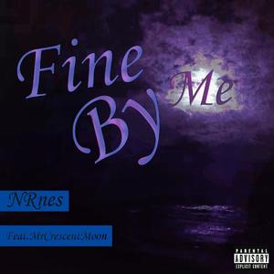 Fine By Me（Don't Bother）