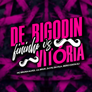 De Bigodin Fininho Vs Vitória