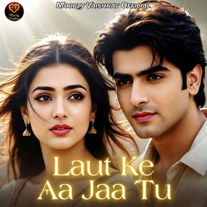 Laut Ke Aa Jaa Tu