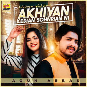 Akhiyan Kedian Sohnrian Ni
