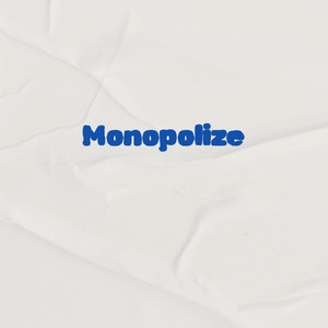 Monopolize