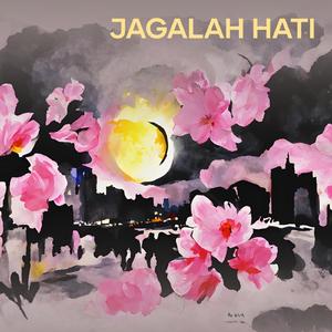 Jagalah hati