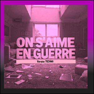 On S'aime En Guerre (Remix)