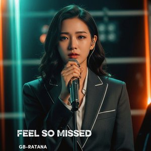 Feel so Missed