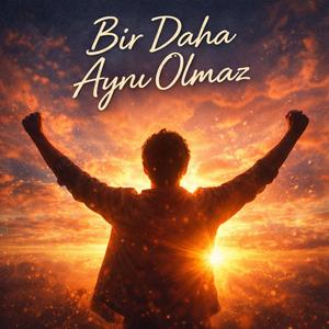 BİR DAHA AYNI OLMAZ