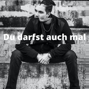 Du Darfst Auch Mal