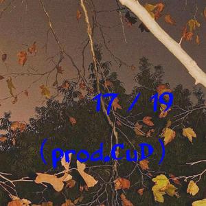 17 / 19 (Prod.by CuD)
