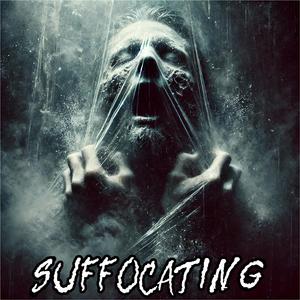 SUFFOCATING