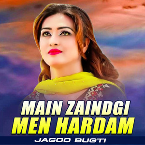 Main Zaindgi Men Hardam